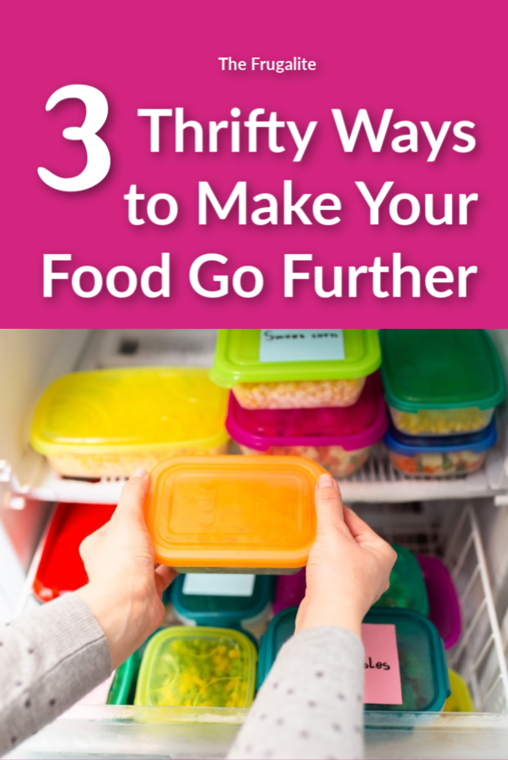 3 Thrifty Ways to Make Your Food Go Further