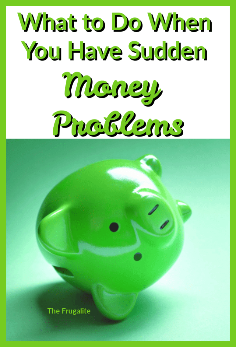 What to Do When You Have Sudden Money Problems