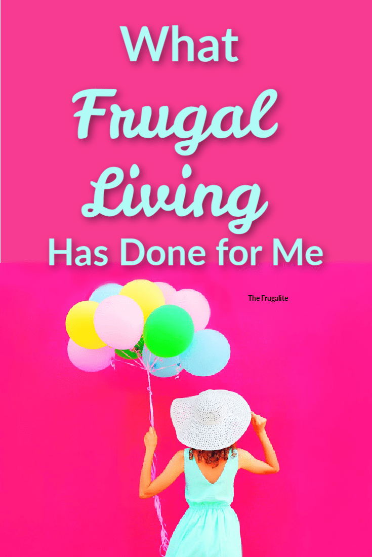 What Frugal Living Has Done for Me