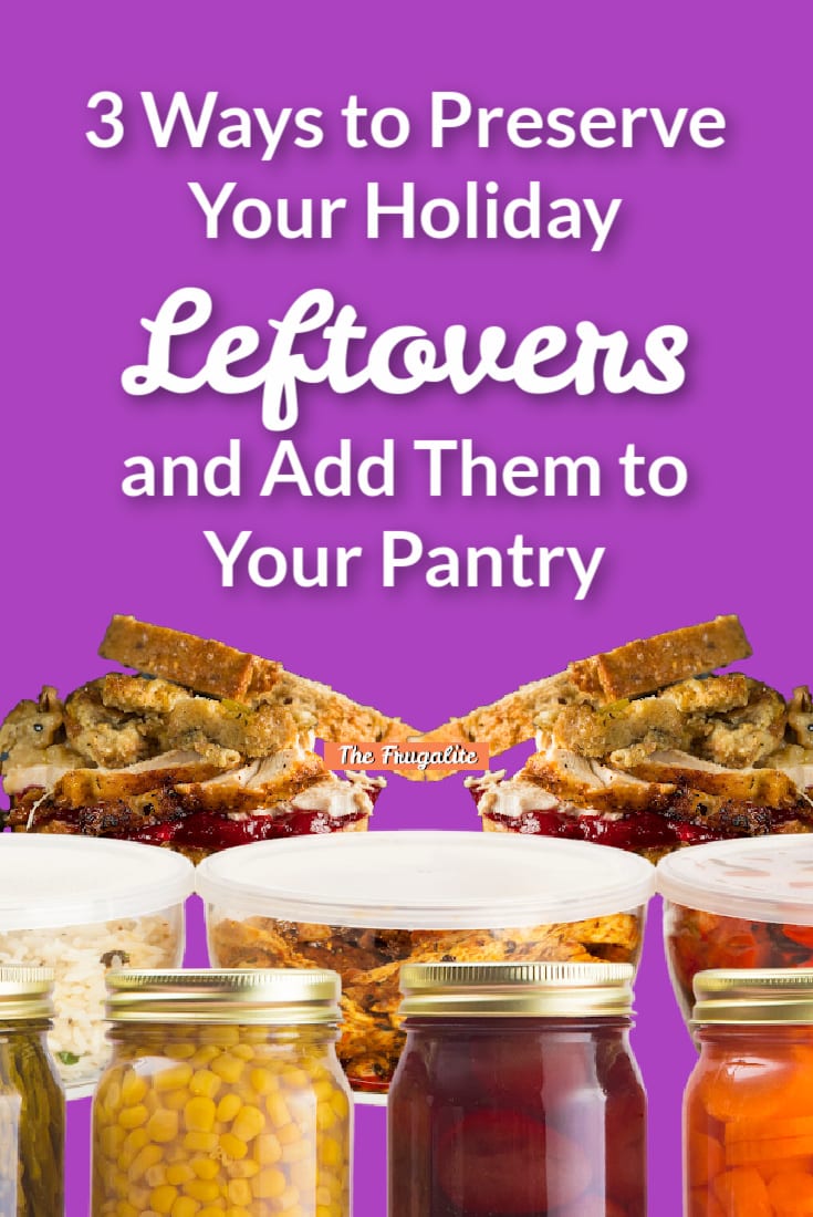 3 Ways to Preserve Your Holiday Leftovers and Add Them to Your Pantry