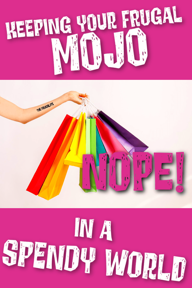 Keeping Your Frugal Mojo in a Spendy World