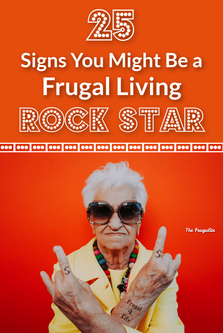 25 Signs You Might Be a Frugal Living Rock Star