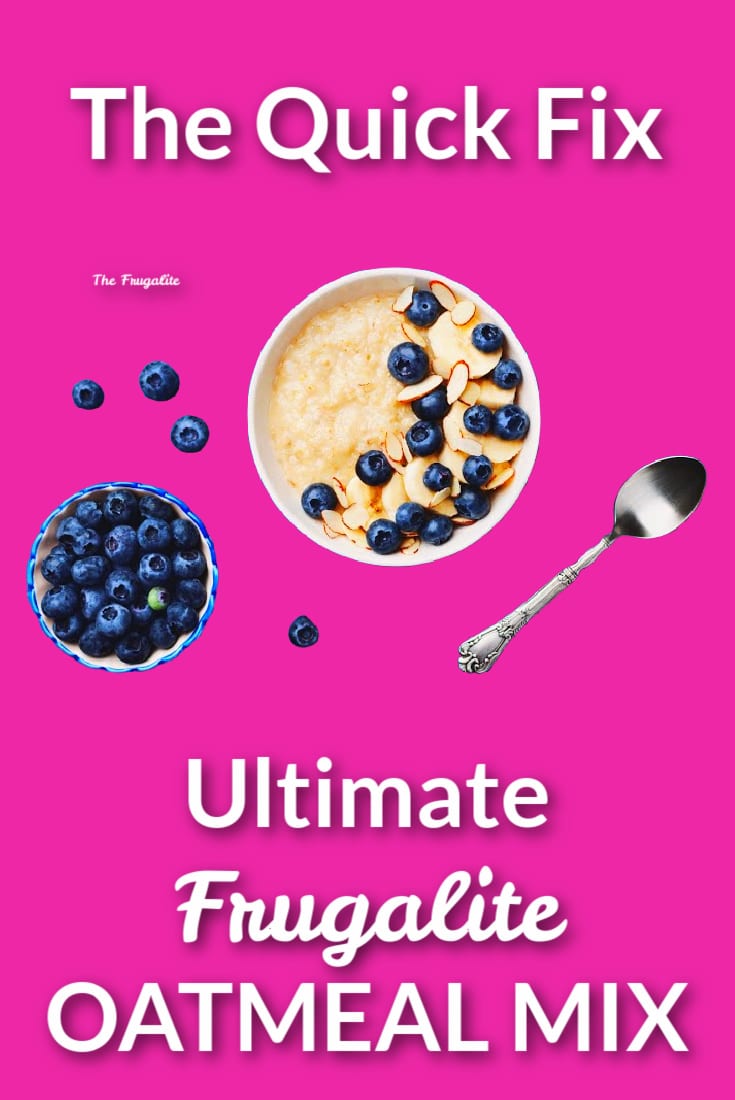 The Quick Fix Ultimate Frugalite Oatmeal Mix