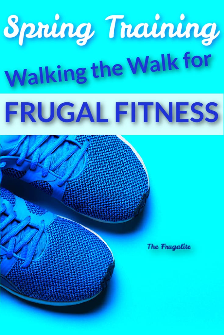 Spring Training: Walking the Walk for Frugal Fitness