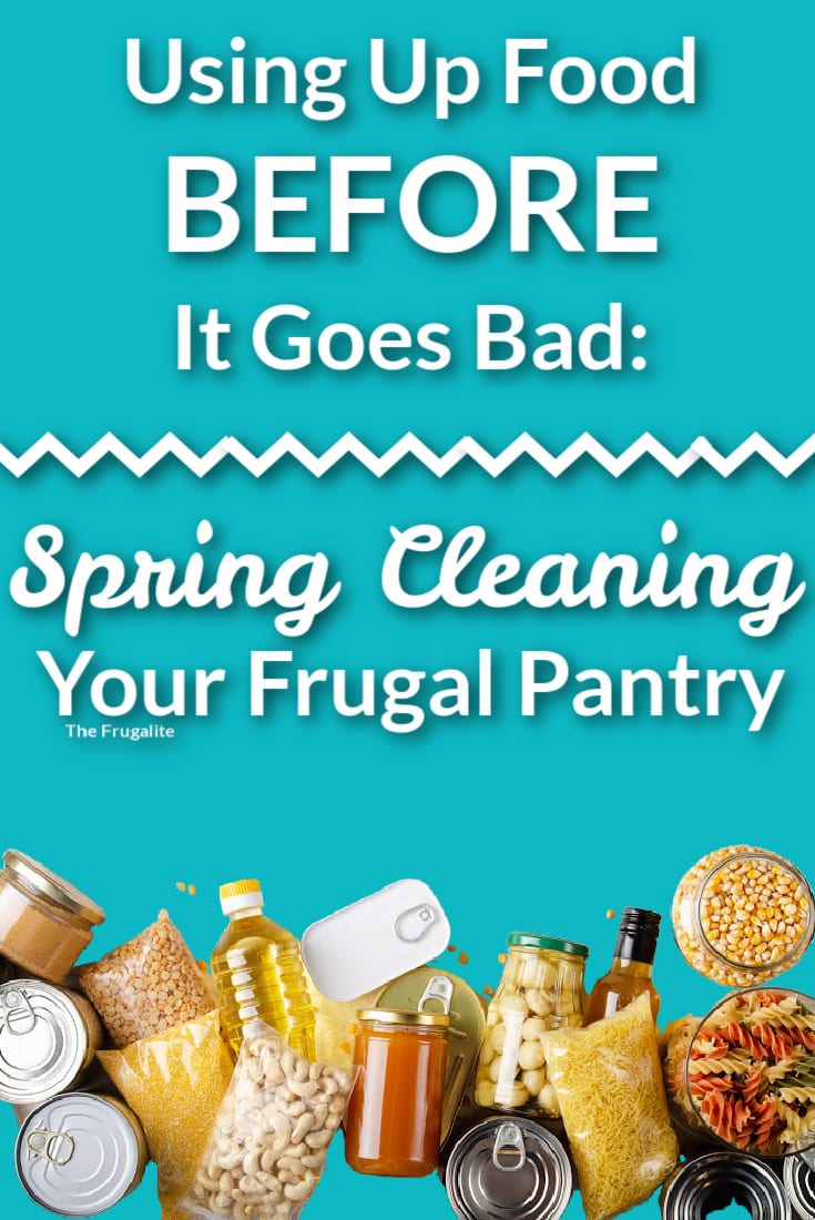 Using Up Food Before It Goes Bad: Spring Cleaning Your Frugal Pantry