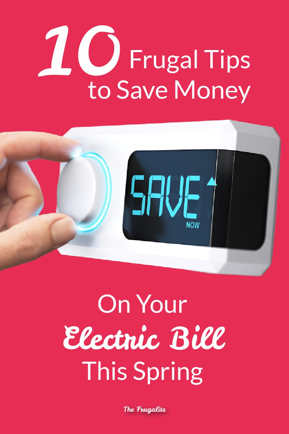 10 Frugal Tips to Save Money on Your Electric Bill This Spring