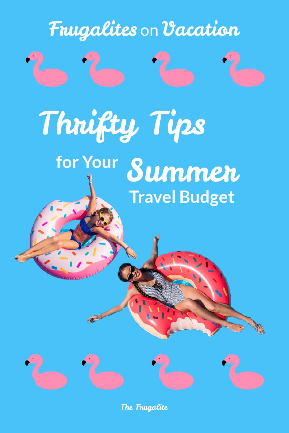 Frugalites on Vacation: 10 Thrifty Tips for Your Summer Travel Budget