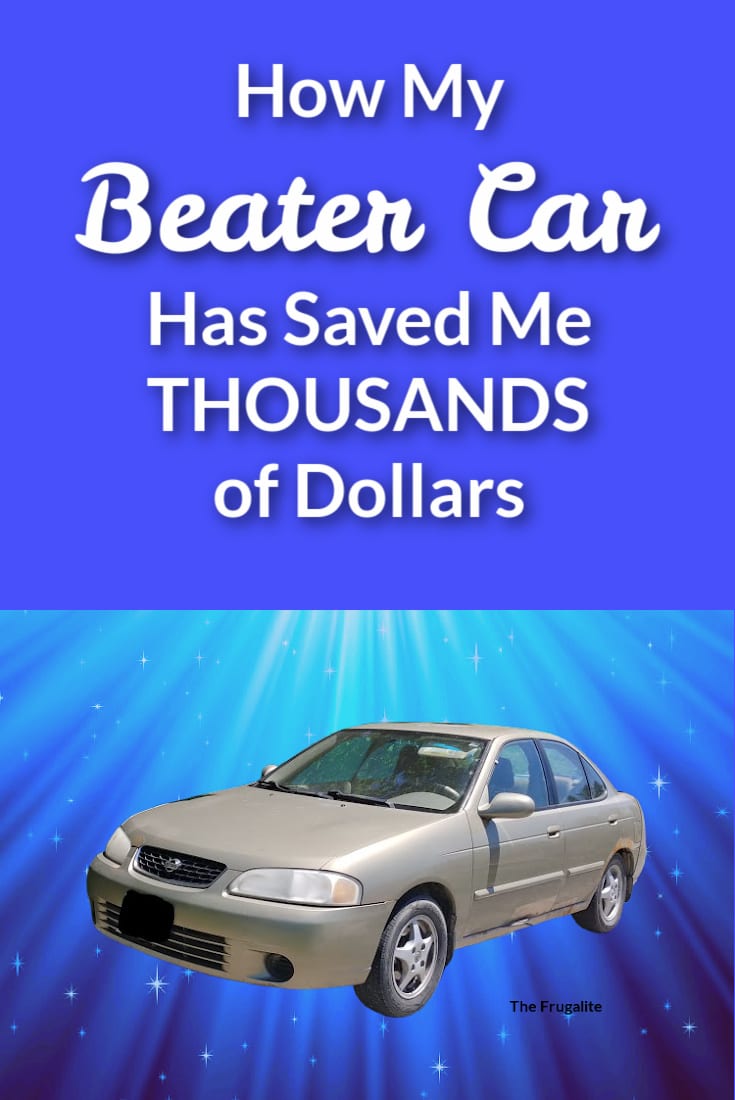 How My Beater Car Has Saved Me Thousands of Dollars