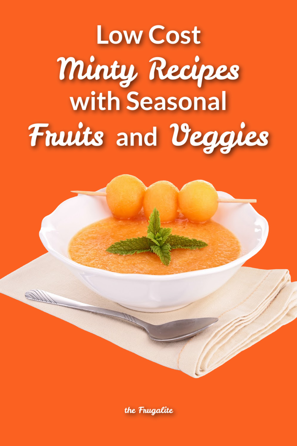 Low Cost Minty Recipes with Seasonal Fruits and Veggies