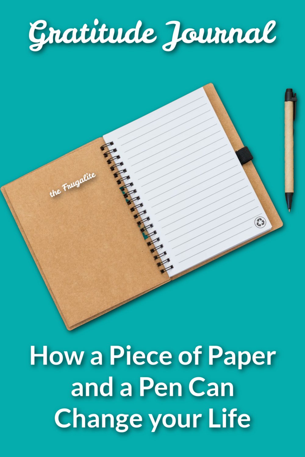 Gratitude Journal: How a Piece of Paper and a Pen Can Change your Life