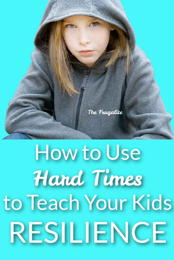 How to Use Hard Times to Teach Your Kids Resilience