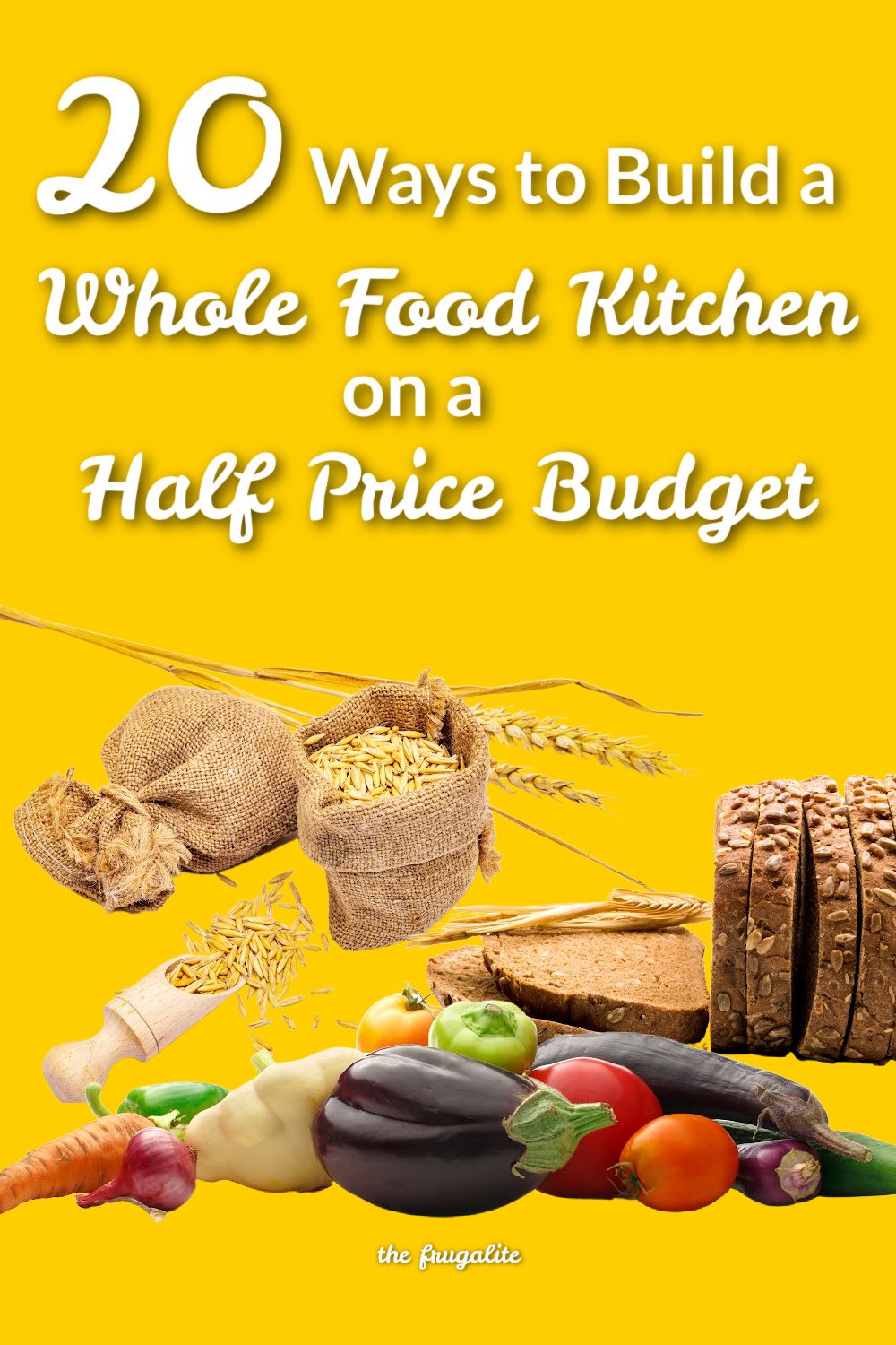 20 Ways to Build a Whole Food Kitchen on a Half Price Budget