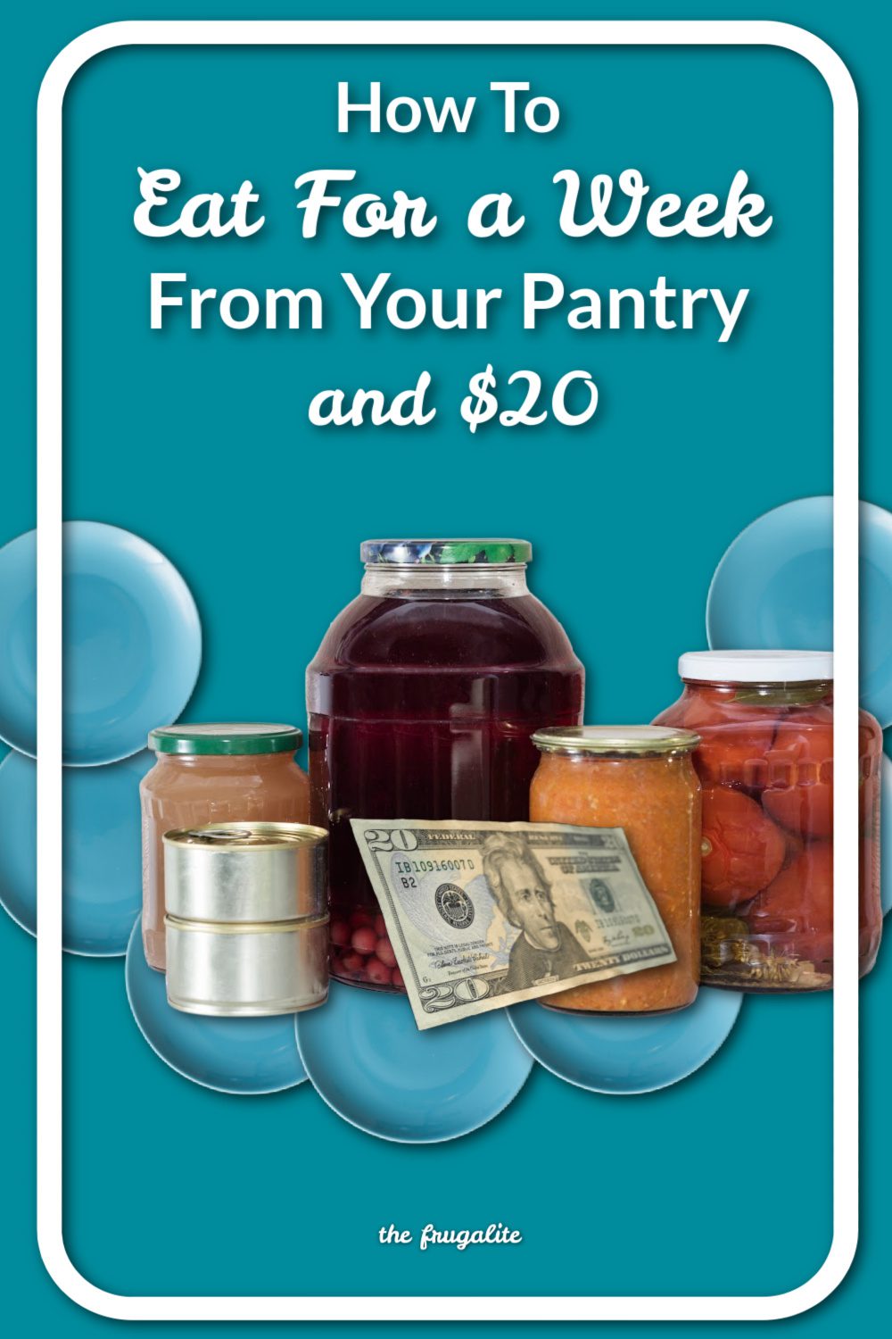 How To Eat For a Week From Your Pantry and $20