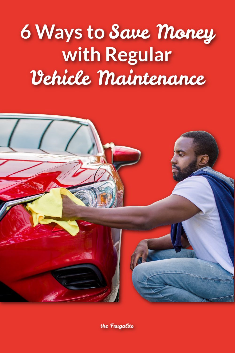6 Ways to Save Money with Regular Vehicle Maintenance