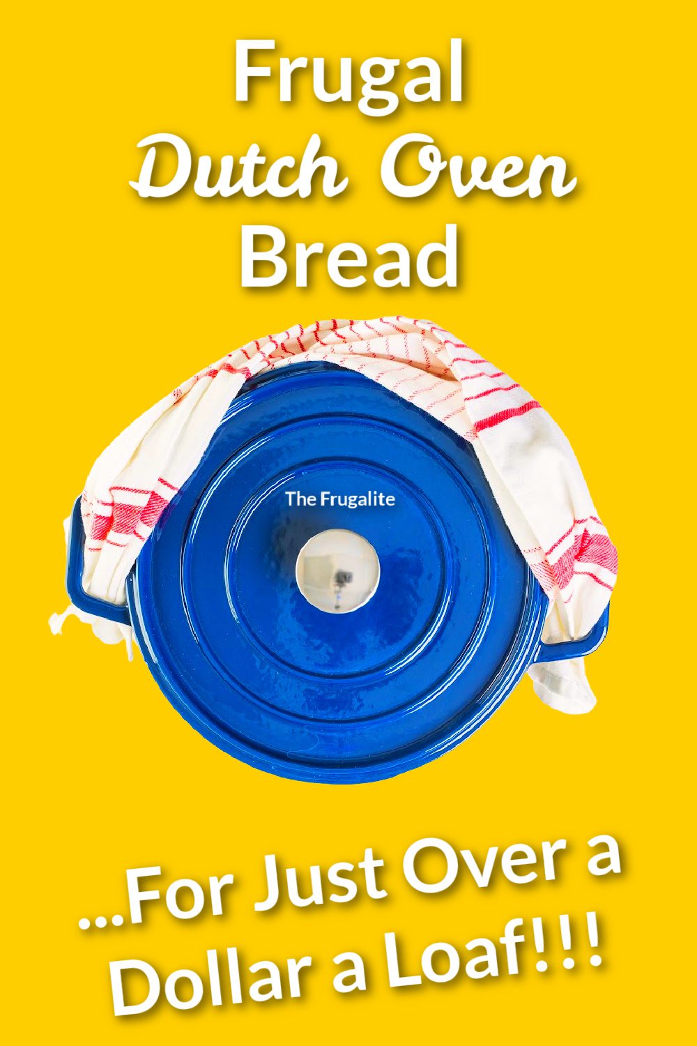 Frugal Dutch Oven Bread for Just Over a Dollar a Loaf