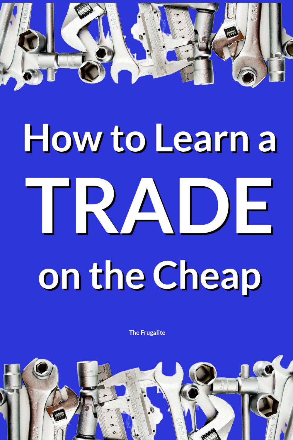 How to Learn a Trade on the Cheap