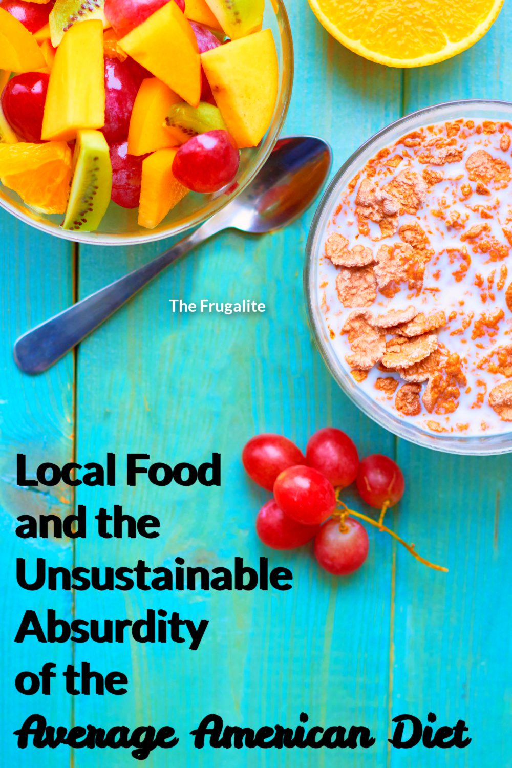 Local Food and the Unsustainable Absurdity of the Average American Diet
