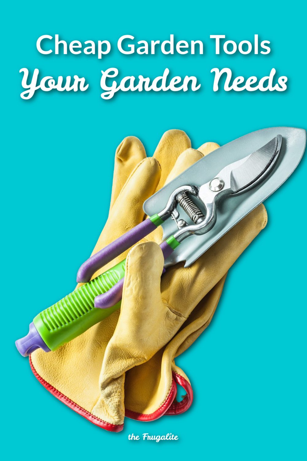 Cheap Garden Tools You Need to Grow Food