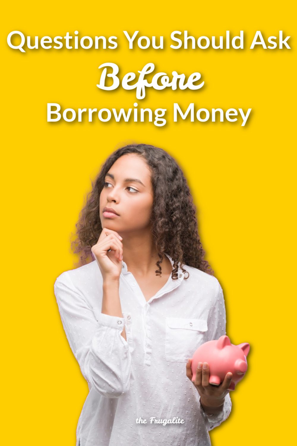 Questions You Should Ask Before Borrowing Money