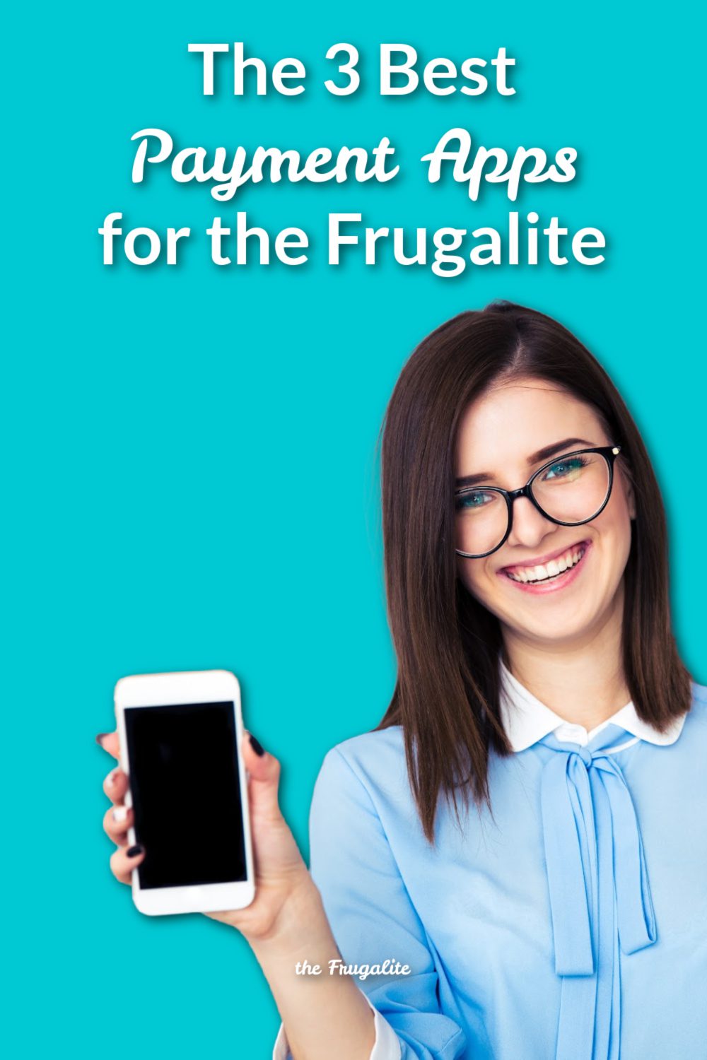 The 3 Best Payment Apps for the Frugalite