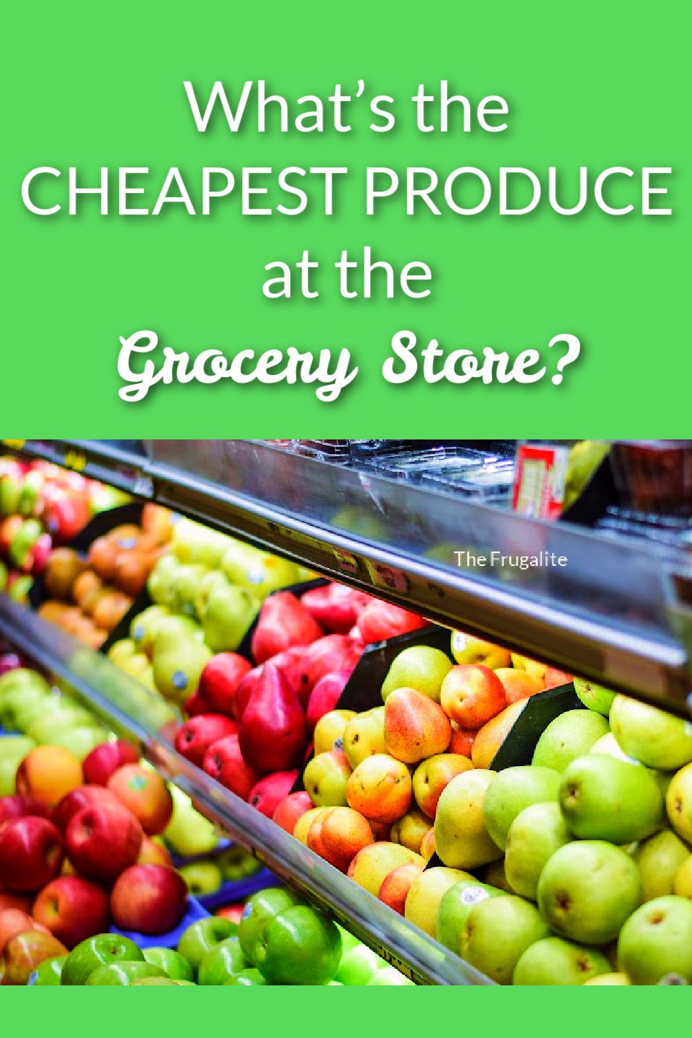 what-s-the-cheapest-produce-at-the-grocery-store-the-frugalite