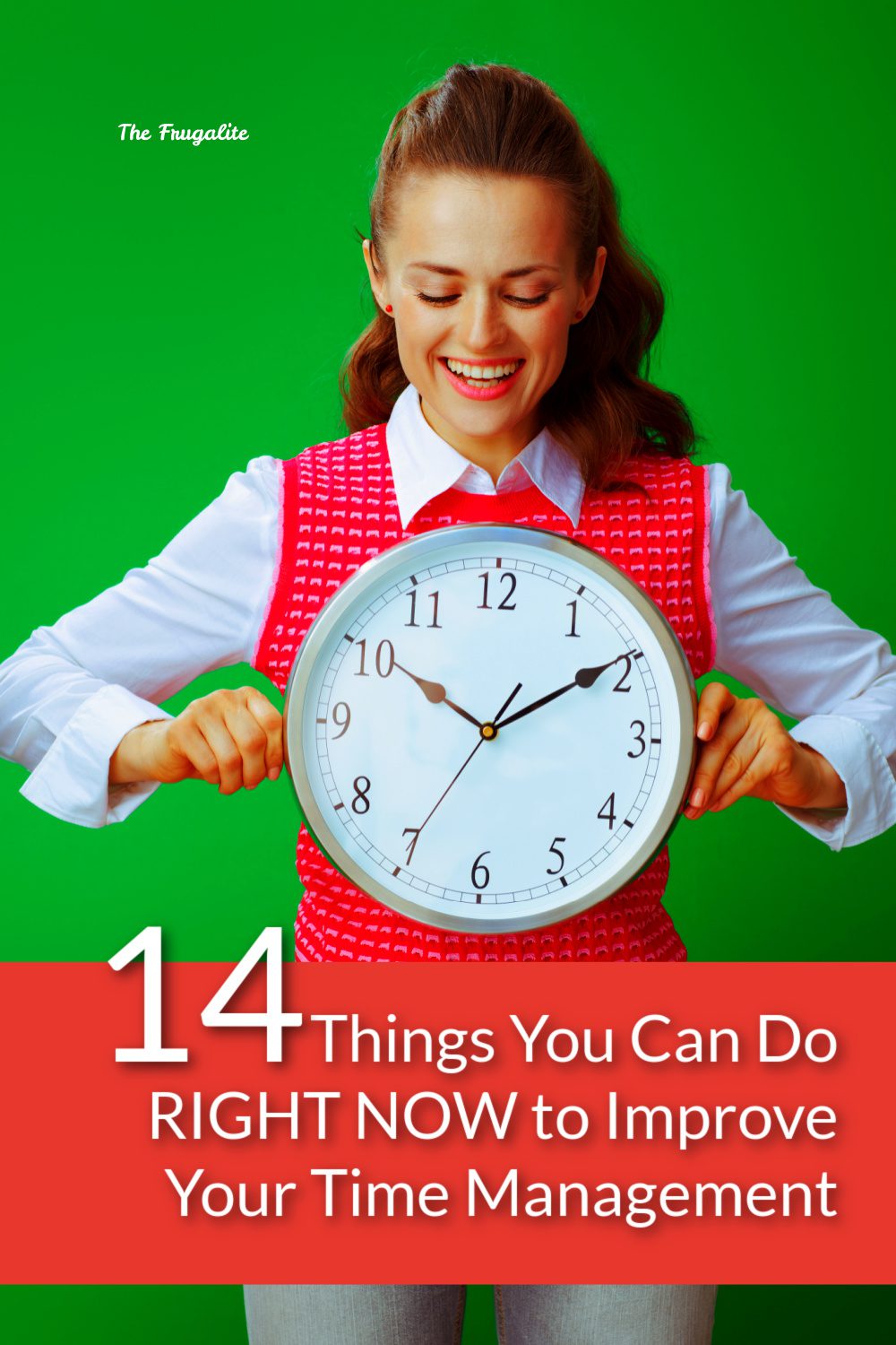 14 Things You Can Do RIGHT NOW to Improve Your Time Management