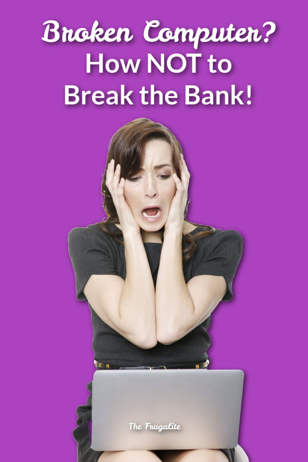 Broken Computer? How NOT To Break the Bank!