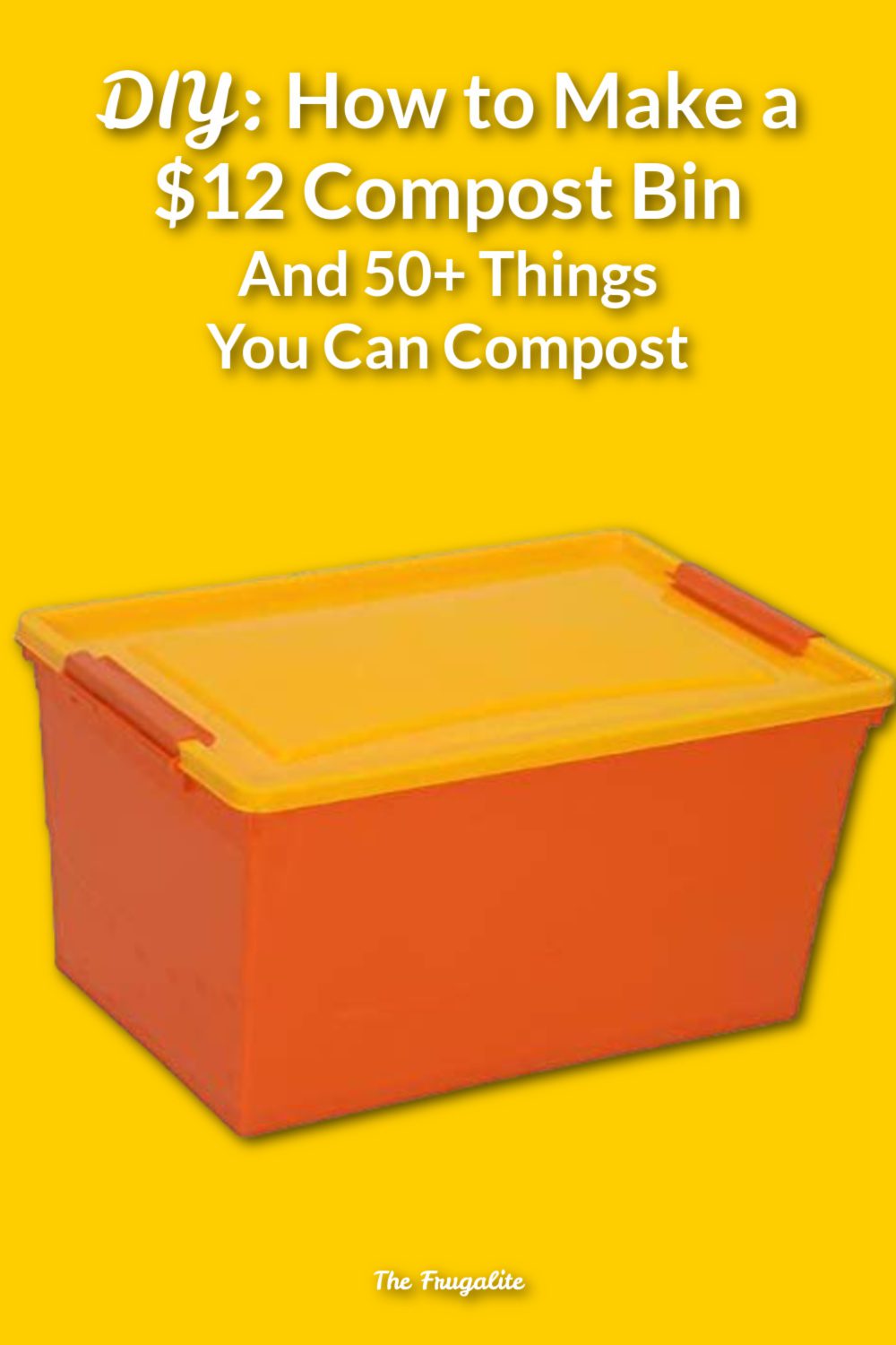 Composting for Beginners: $12 DIY Compost Bin (and 50+ Things You Can Compost)