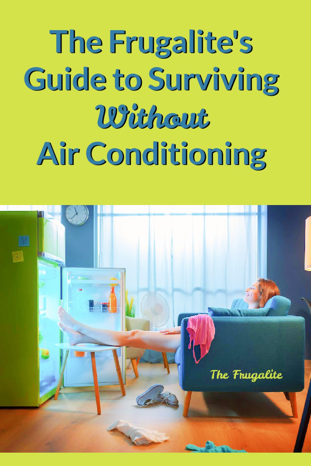 The Frugalite\'s Guide to Surviving Without Air Conditioning