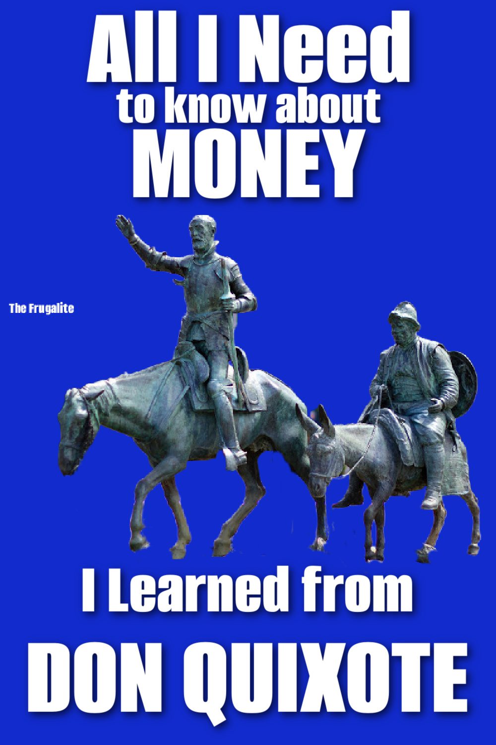 All I Need to Know About Money I Learned from Don Quixote