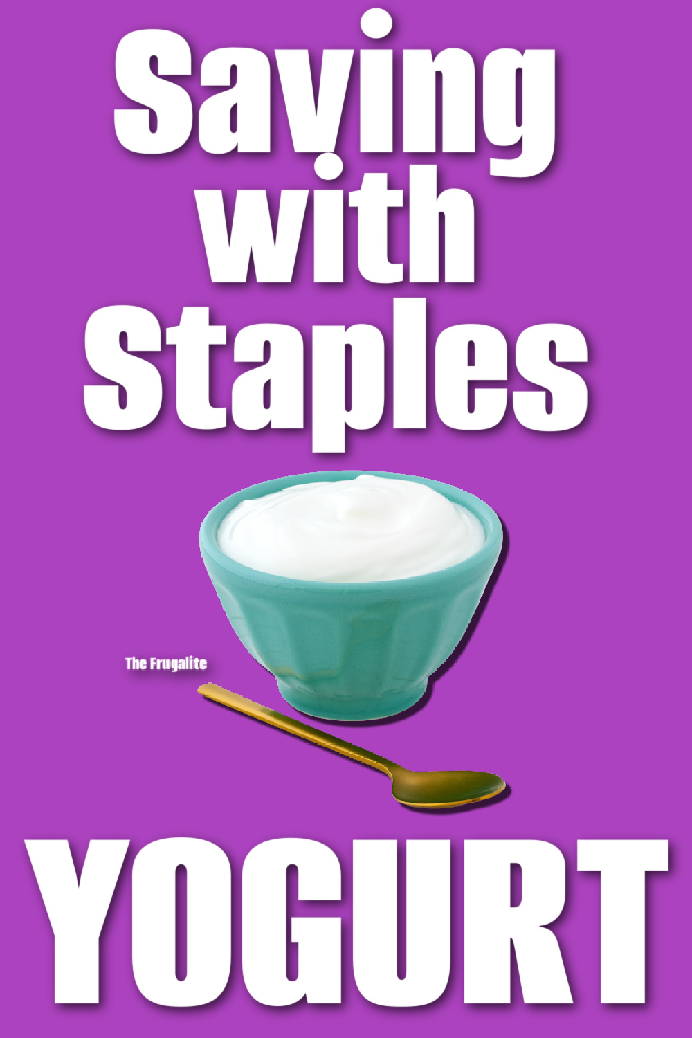 Saving With Staples: Yogurt