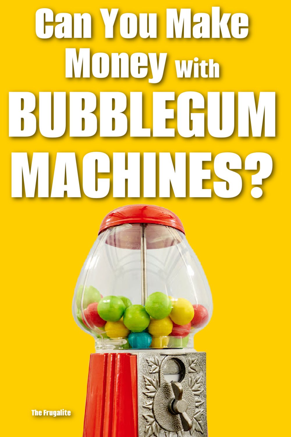 Can You Make Money With Bubblegum Machines?