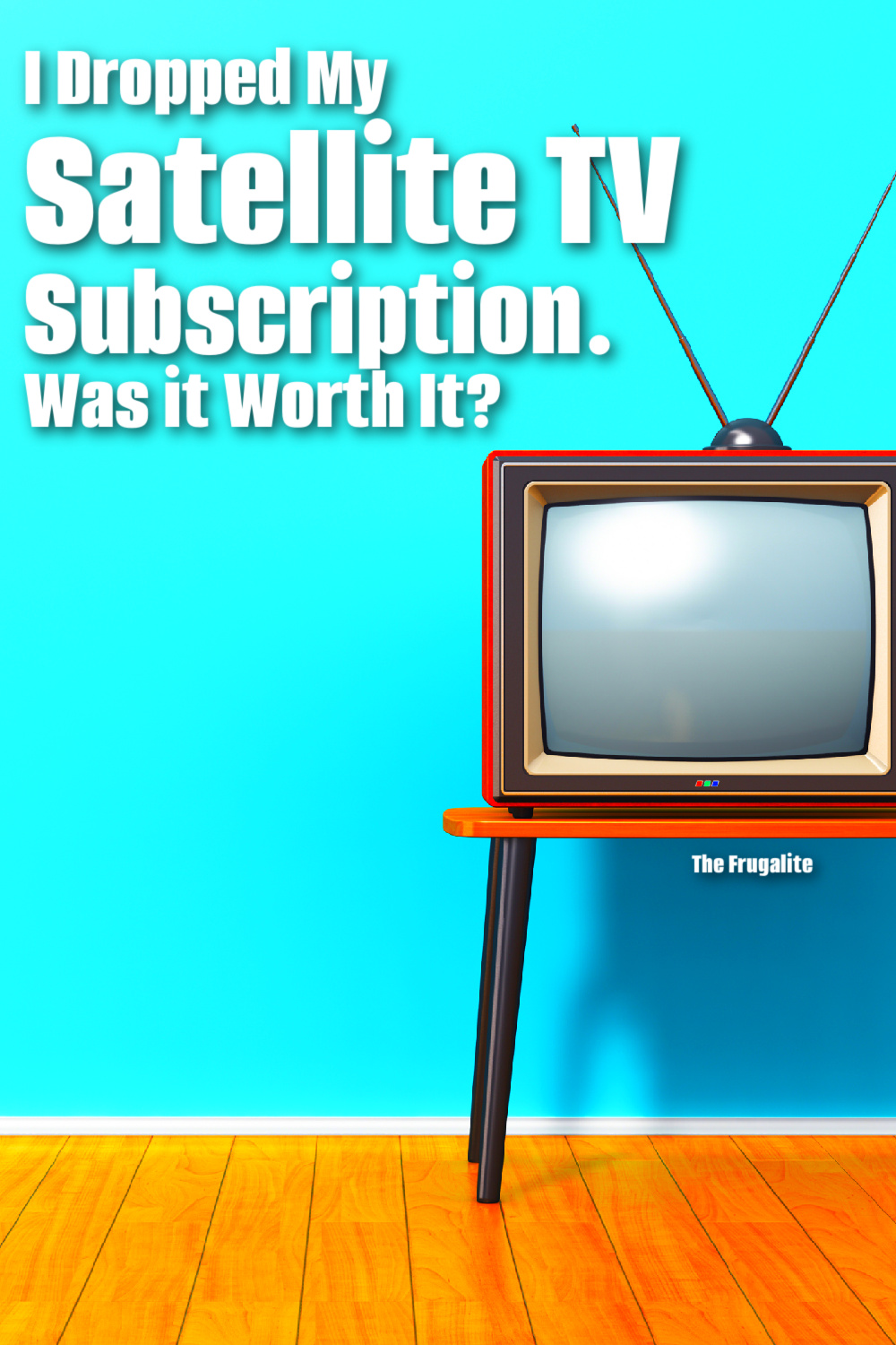 I Dropped My Satellite TV Subscription. Was it Worth It?