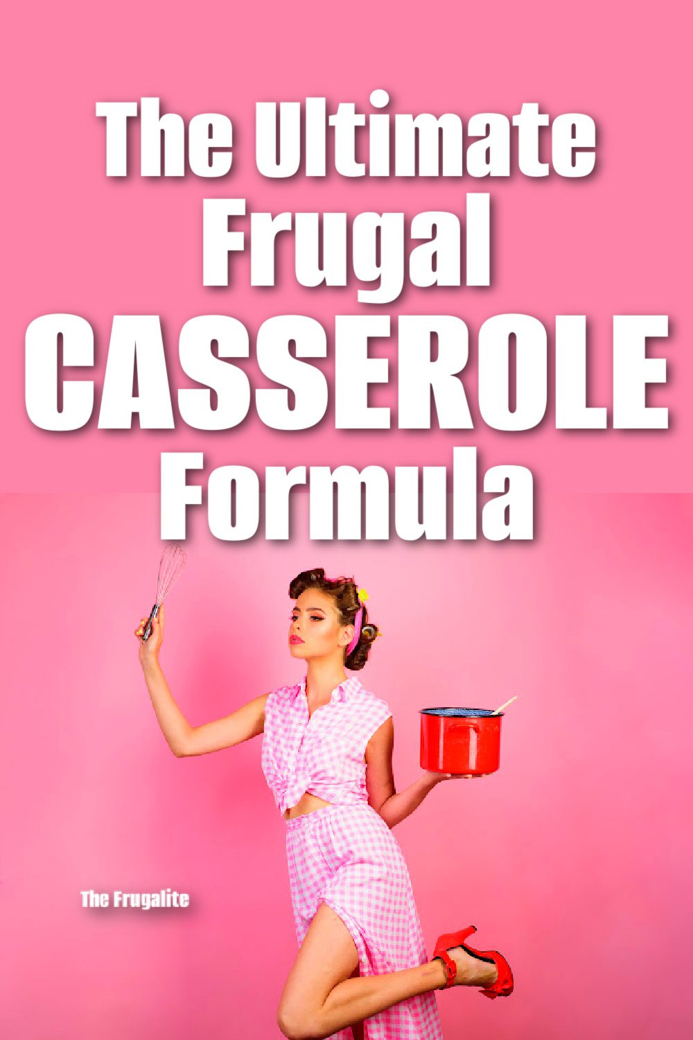 The Ultimate Frugal Casserole Formula