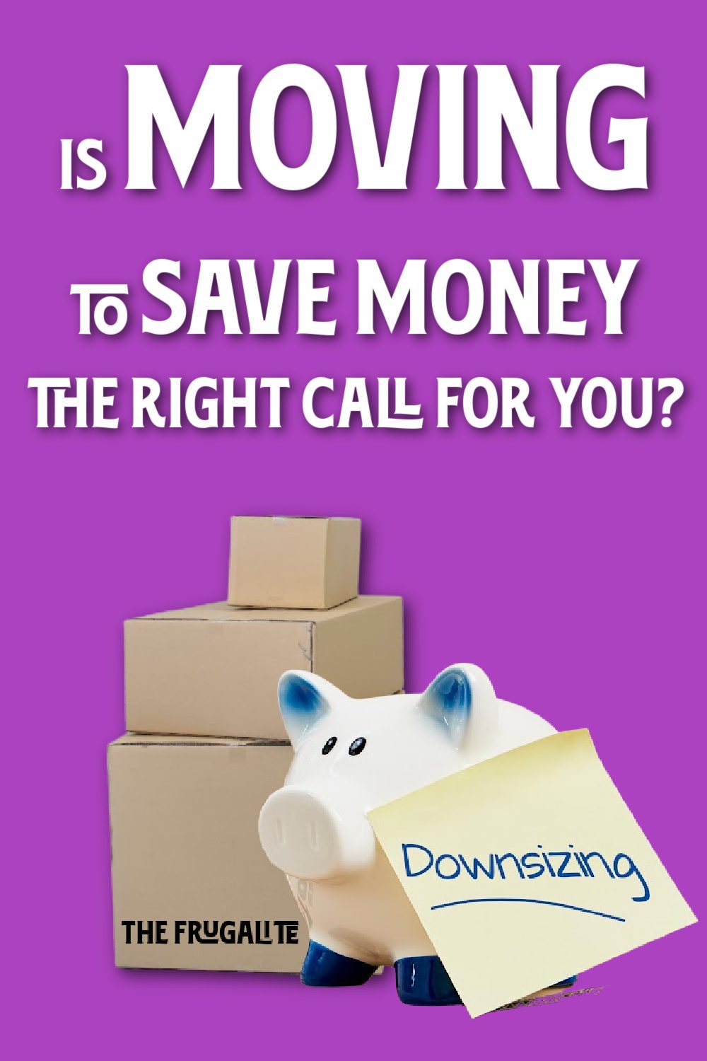 Is Moving to Save Money the Right Call for You?