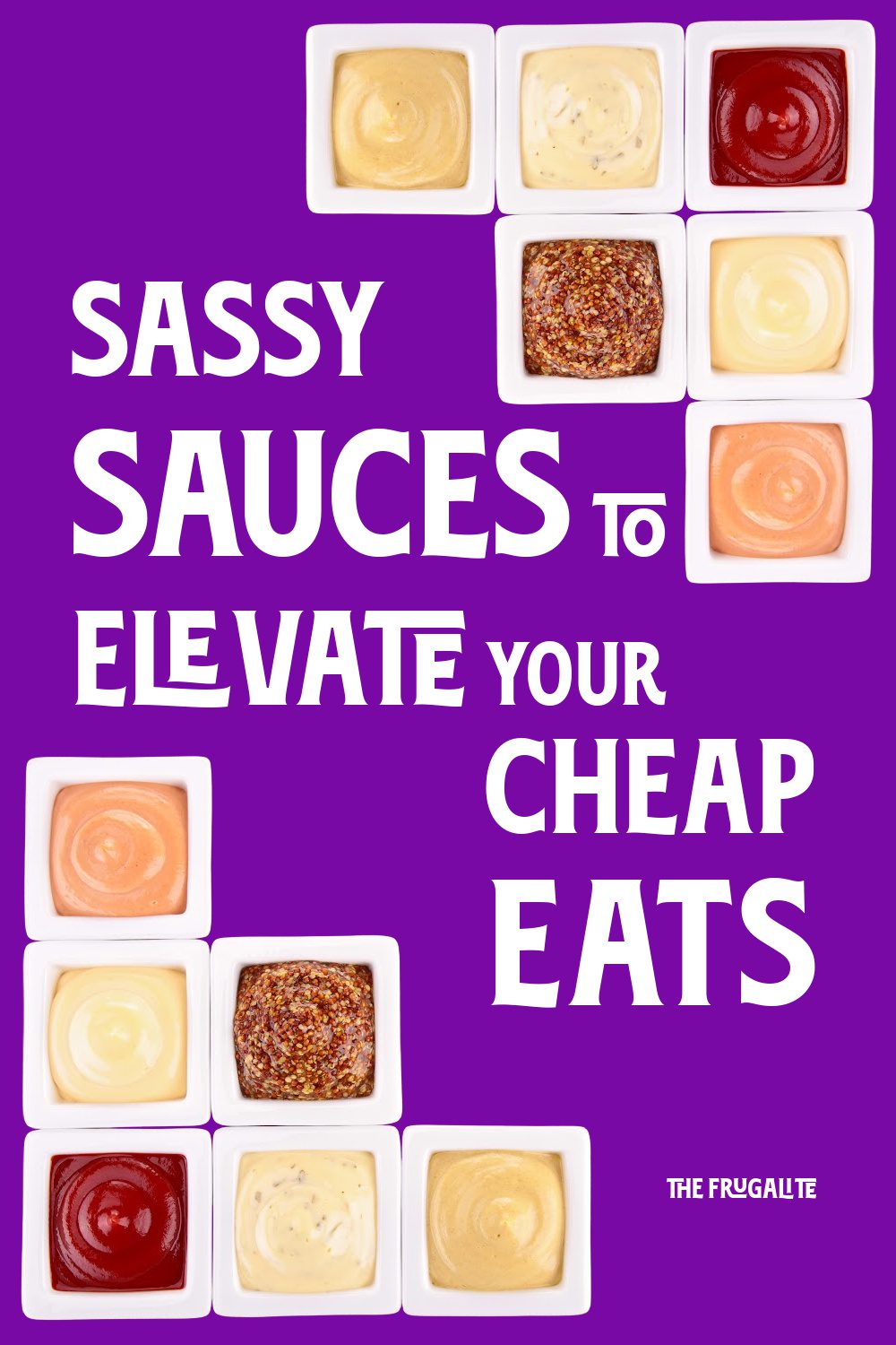 Sassy Sauces to Elevate Your Cheap Eats