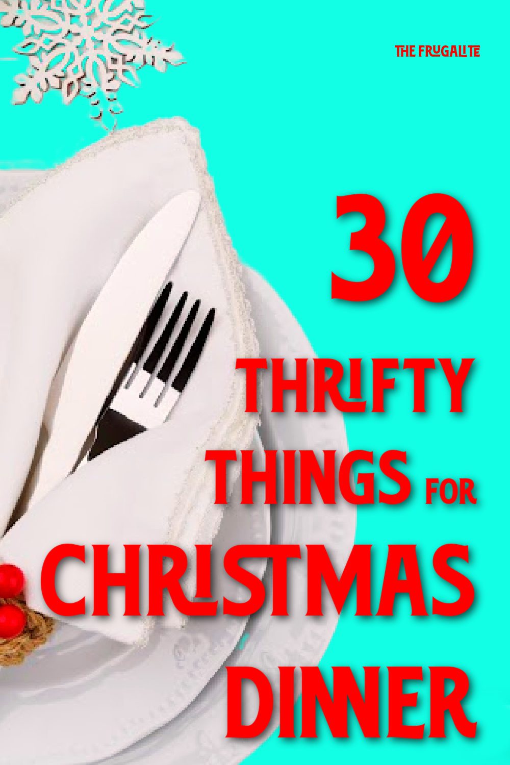 30 Thrifty Things for Christmas Dinner