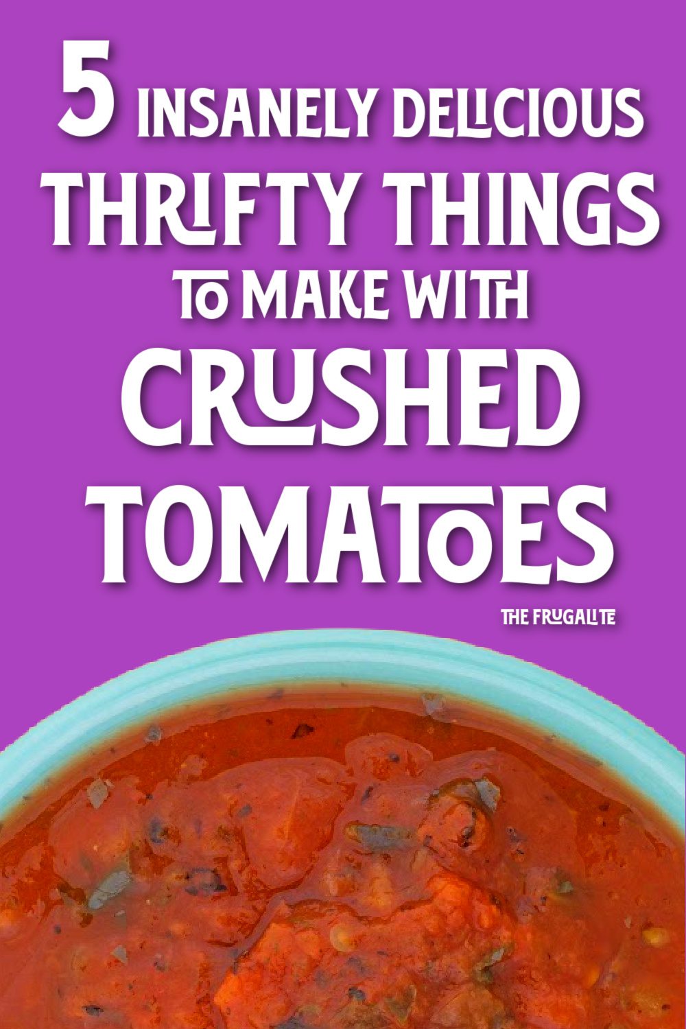 5 Insanely Delicious Thrifty Things to Make with Crushed Tomatoes