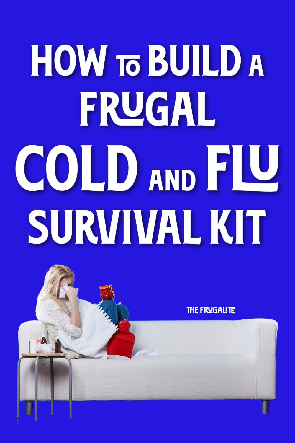 How to Build a Frugal Cold and Flu Survival Kit