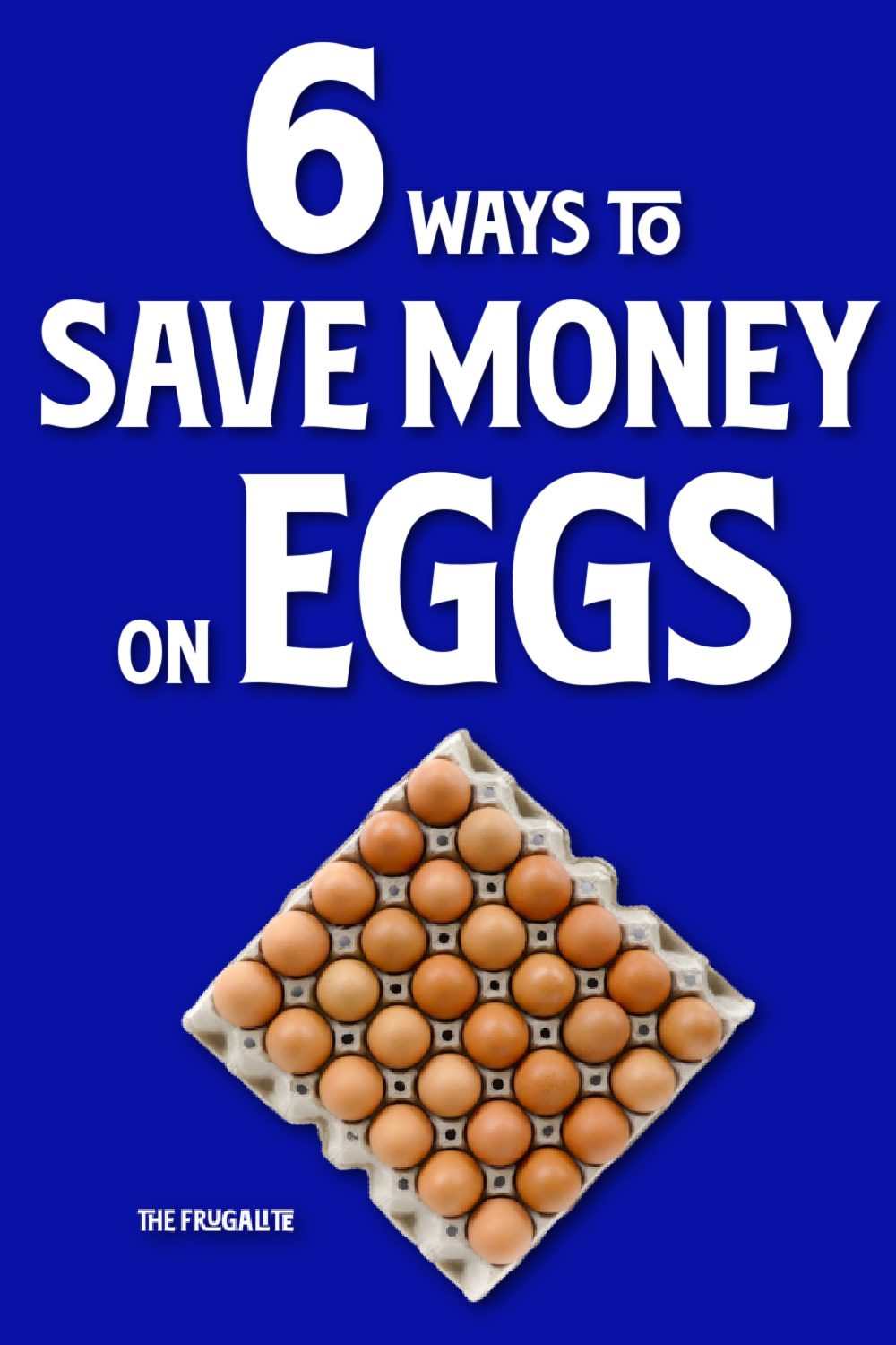 6 Ways to Save Money on Eggs