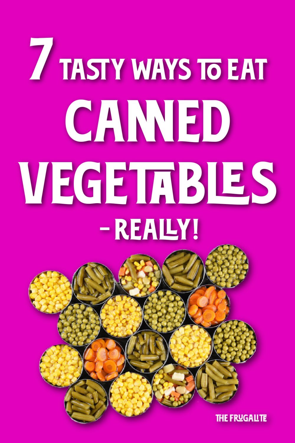 7 Tasty Ways to Eat Canned Vegetables - Really!
