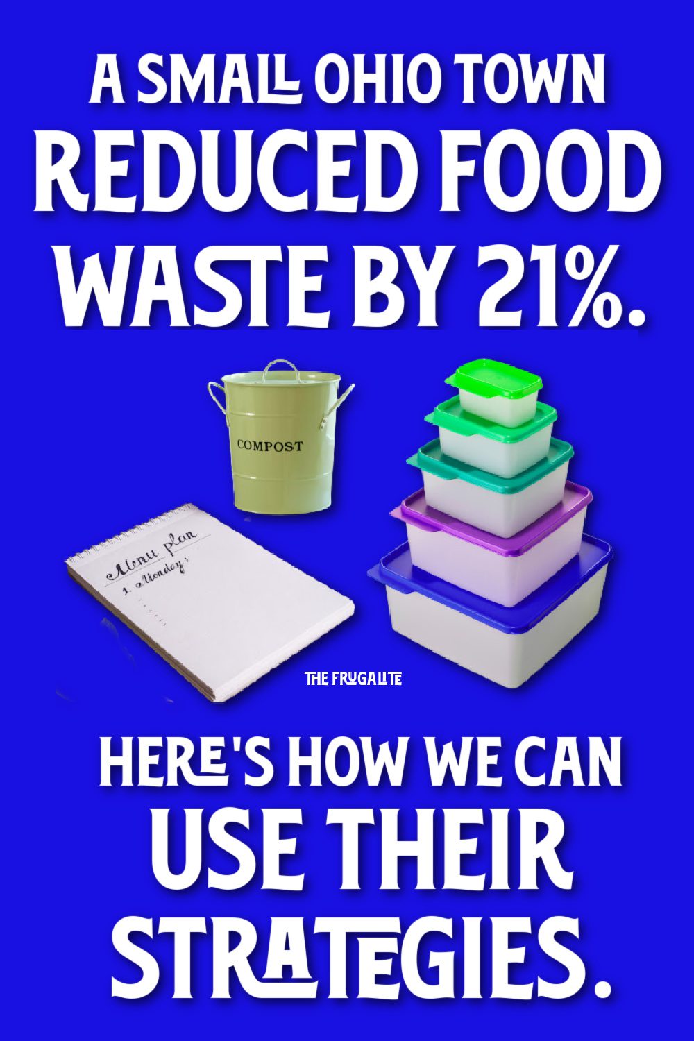 A Small Ohio Town Reduced Food Waste by 21%. We Can Use Their Strategies to Make Food Go Further.