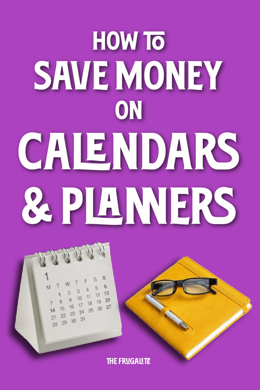How to Save Money on Calendars and Planners