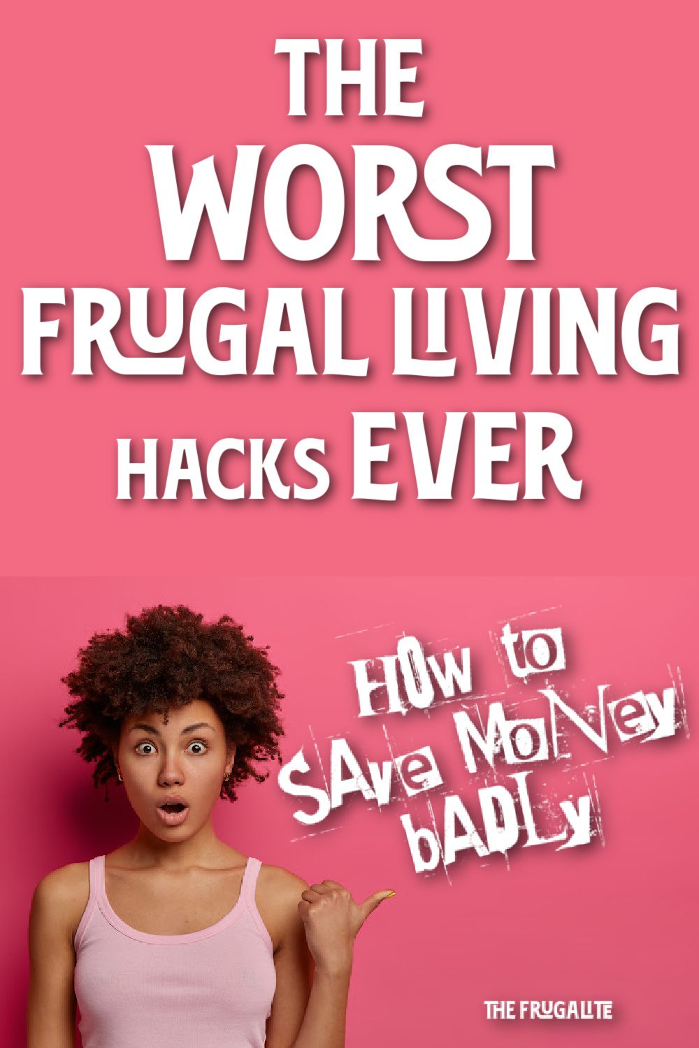 6 of the WORST Frugal Living Hacks Ever