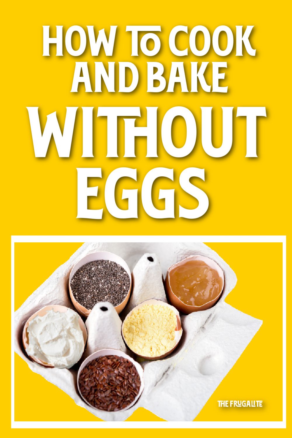 How to Cook and Bake Without Eggs