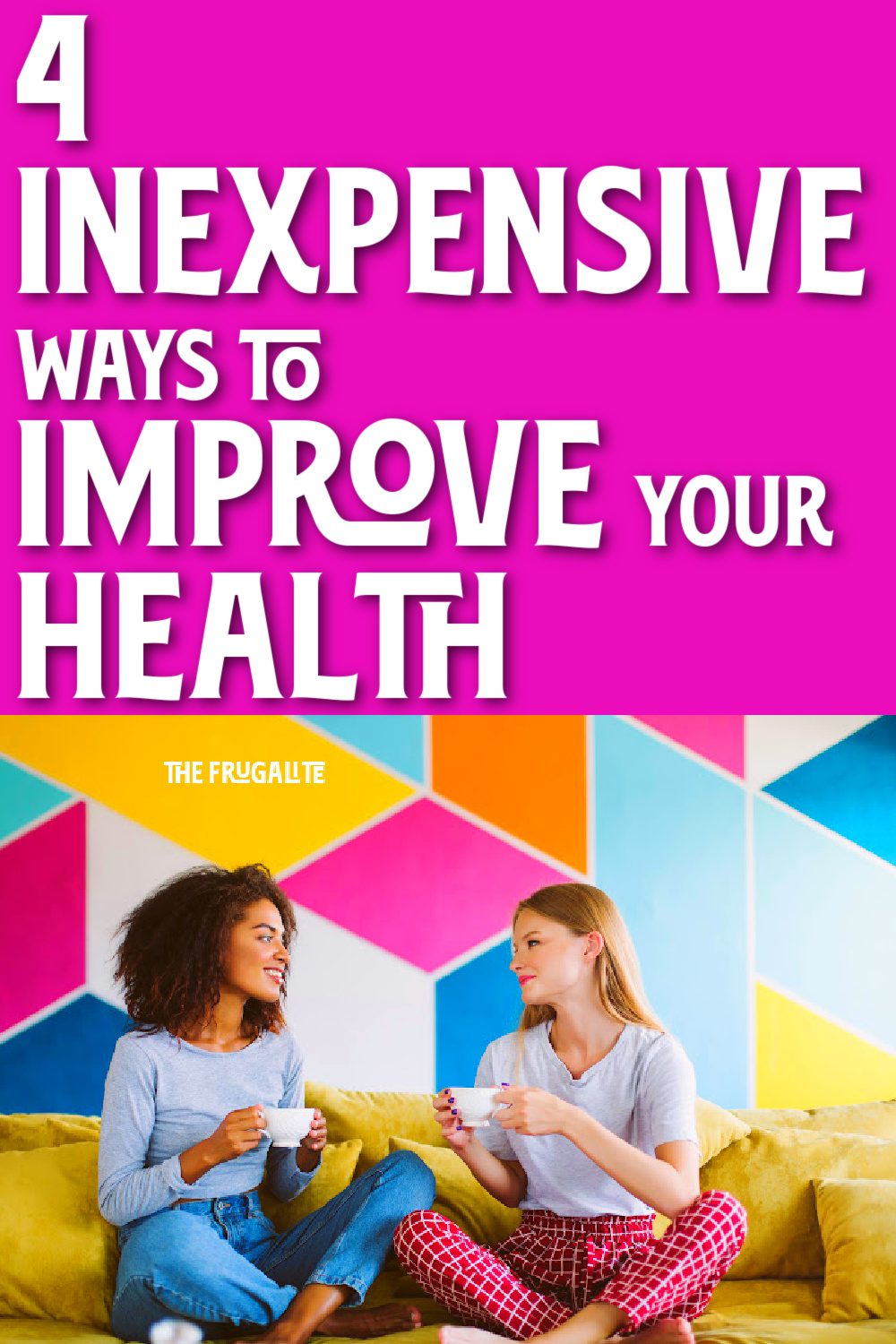 4 Inexpensive Ways to Improve Your Health