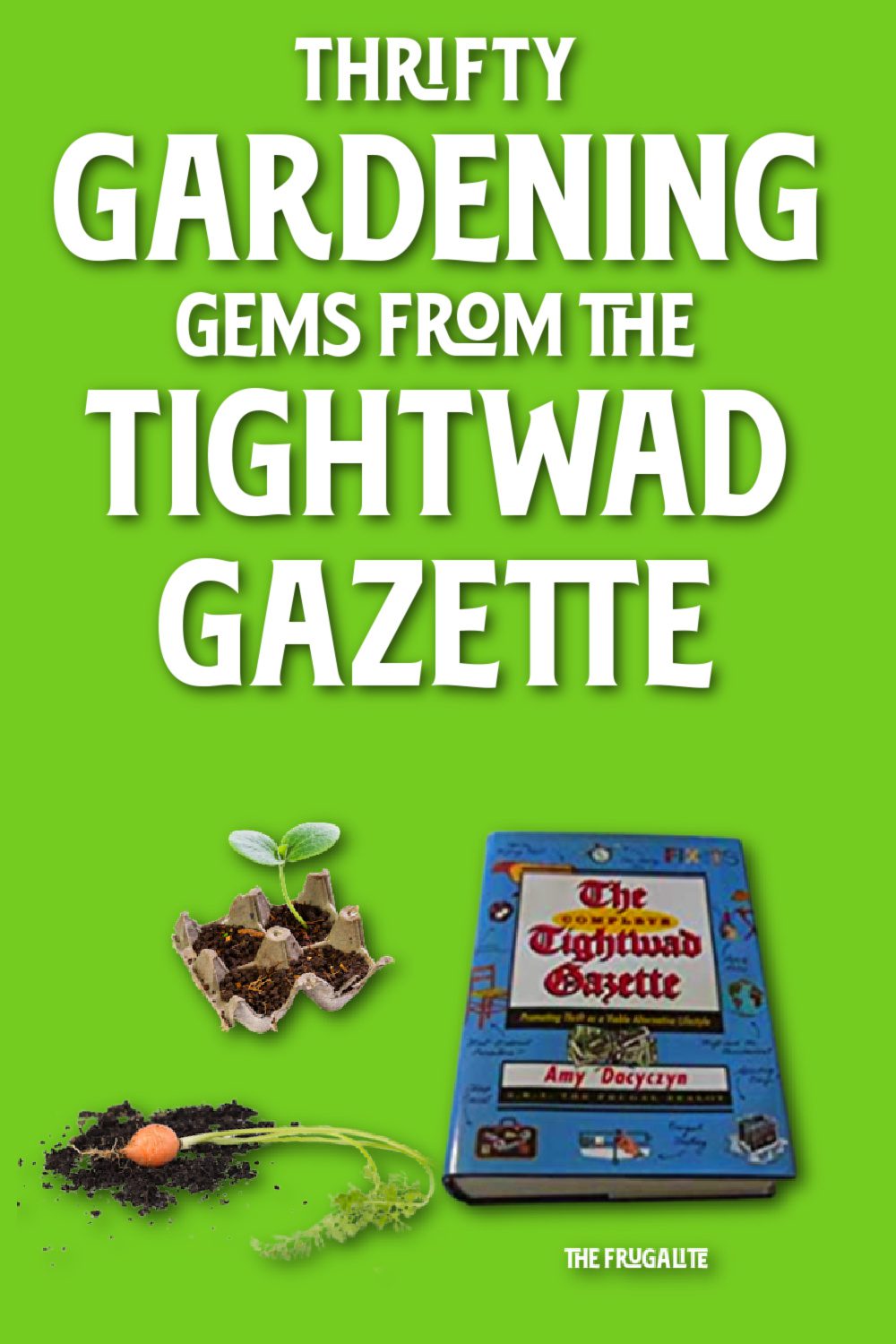 Thrifty Gardening Gems from the Tightwad Gazette