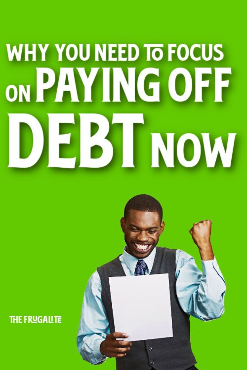 Why You Need to Focus on Paying Off Debt NOW