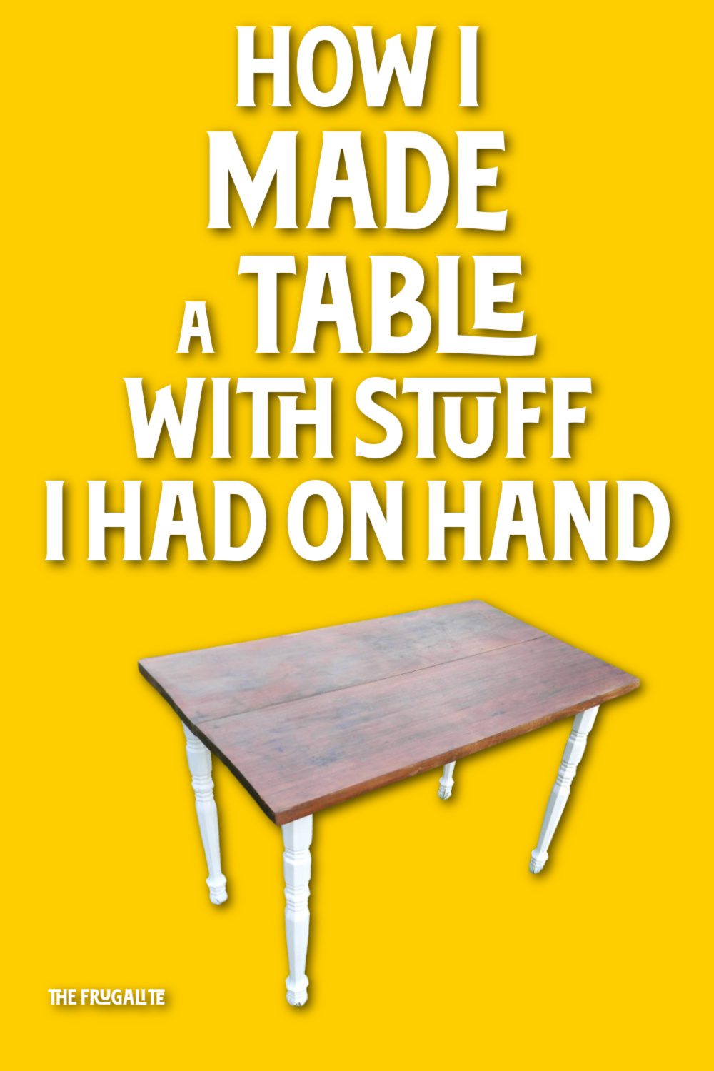 How I Made a Table with Stuff I Had on Hand