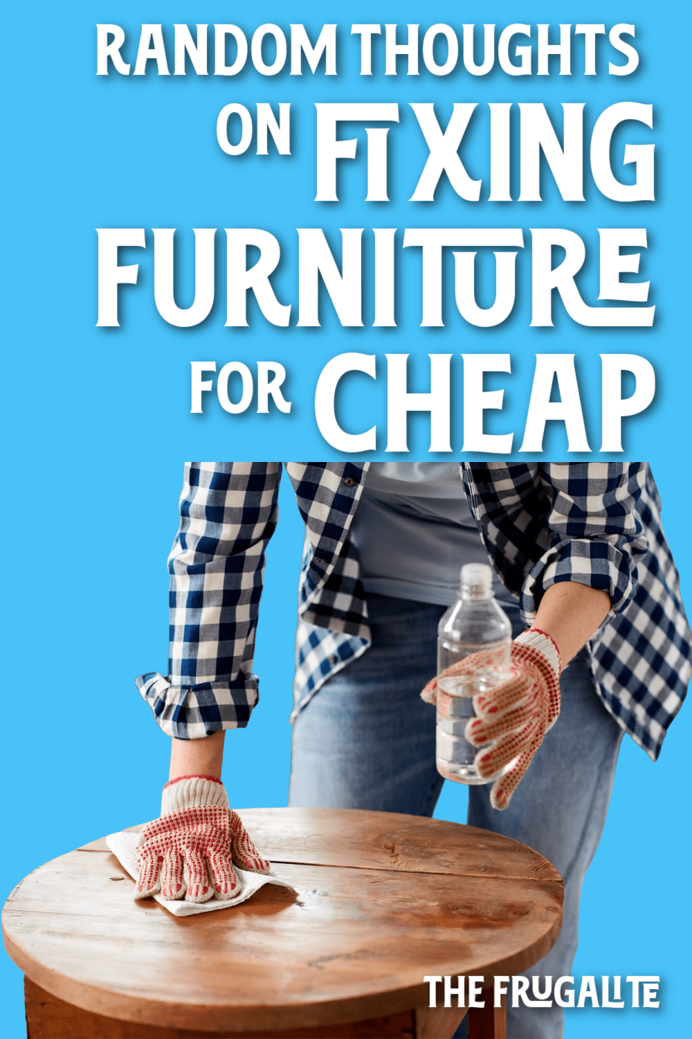 Refinishing Furniture on the Cheap